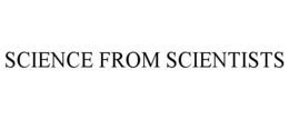 SCIENCE FROM SCIENTISTS trademark