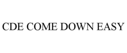 CDE COME DOWN EASY trademark