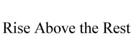 RISE ABOVE THE REST trademark