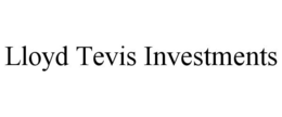LLOYD TEVIS INVESTMENTS trademark