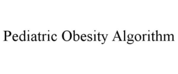 PEDIATRIC OBESITY ALGORITHM trademark
