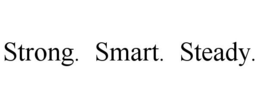 STRONG. SMART. STEADY. trademark