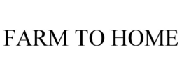 FARM TO HOME trademark