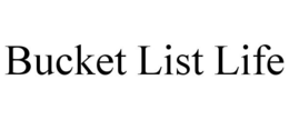 BUCKET LIST LIFE trademark