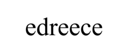 EDREECE trademark