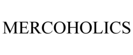 MERCOHOLICS trademark