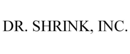 DR. SHRINK, INC. trademark