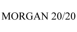 MORGAN 20/20 trademark
