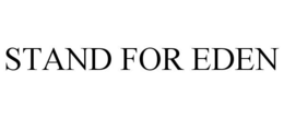 STAND FOR EDEN trademark