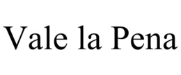 VALE LA PENA trademark