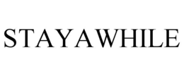 STAYAWHILE trademark