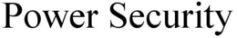 POWER SECURITY trademark