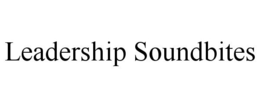 LEADERSHIP SOUNDBITES trademark