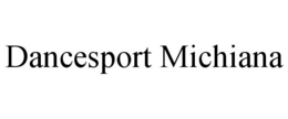 DANCESPORT MICHIANA trademark