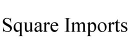 SQUARE IMPORTS trademark