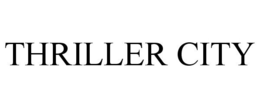 THRILLER CITY trademark