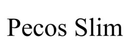 PECOS SLIM trademark