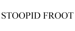 STOOPID FROOT trademark
