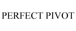 PERFECT PIVOT trademark