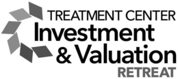TREATMENT CENTER INVESTMENT & VALUATIONRETREAT trademark