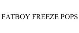 FATBOY FREEZE POPS trademark