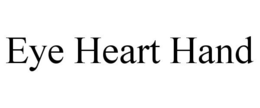 EYE HEART HAND trademark