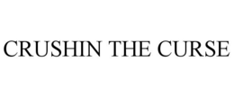 CRUSHIN THE CURSE trademark