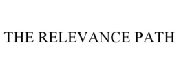 THE RELEVANCE PATH trademark