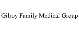 GILROY FAMILY MEDICAL GROUP trademark