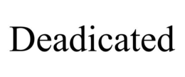 DEADICATED trademark