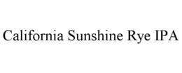 CALIFORNIA SUNSHINE RYE IPA trademark