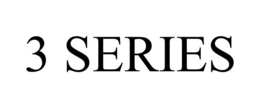 3 SERIES trademark