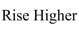 RISE HIGHER trademark