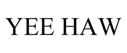 YEE HAW trademark