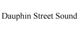 DAUPHIN STREET SOUND trademark