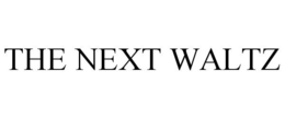 THE NEXT WALTZ trademark