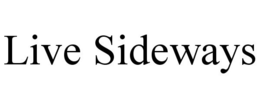 LIVE SIDEWAYS trademark