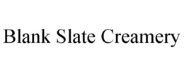 BLANK SLATE CREAMERY trademark
