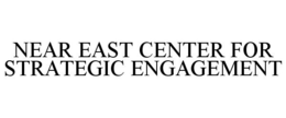 NEAR EAST CENTER FOR STRATEGIC ENGAGEMENT trademark