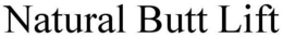 NATURAL BUTT LIFT trademark