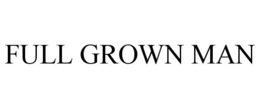 FULL GROWN MAN trademark
