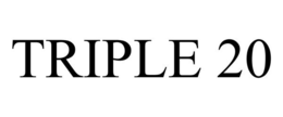 TRIPLE 20 trademark