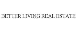 BETTER LIVING REAL ESTATE trademark