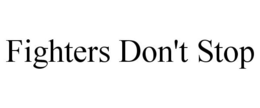 FIGHTERS DON'T STOP trademark