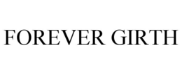 FOREVER GIRTH trademark