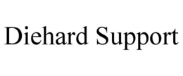 DIEHARD SUPPORT trademark