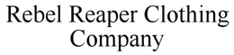 REBEL REAPER CLOTHING COMPANY trademark