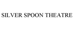 SILVER SPOON THEATRE trademark