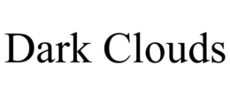 DARK CLOUDS trademark