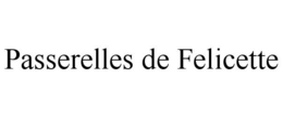 PASSERELLES DE FELICETTE trademark